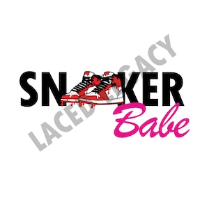 Sneaker Babe Sneakerhead SVG for T-Shirt, Mugs, and Prints | Got &#39;Em | Sneaker Decor | Digital Art File | White SVG