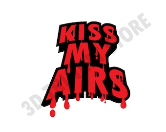 Kiss My Airs Sneakerhead SVG for T-Shirt, Mugs, and Prints | Got &#39;Em | Sneaker Decor | Digital Art File