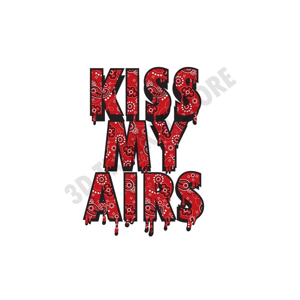 Kiss My Airs Dripping Bandana SVG - Sneakerhead Decor | Customer Sneaker Art