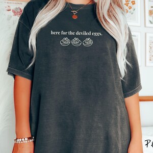 Here for the Deviled Eggs Shirt - Funny Easter Shirt - Easter Dinner Tee - Cute Spring Holiday Shirt - Foodie Easter Gift