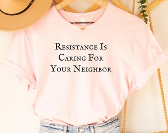Care for Your Neighbor Shirt - Mutual Aid, Community Is Resistance, Social Justice Tshirt, Empathy T-Shirt, Human Rights, Caring for Others