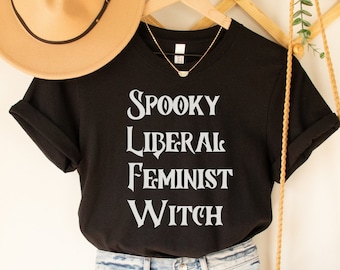 Spooky Liberal Feminist Witch Shirt, Retro Text Witchy Shirt for Halloween Shirts Women, Best Feminist Gifts for Witchy Pro Choice Activist
