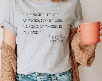 Bishop Budde Quote Shirt - Right Reverend Mariann Edgar Budde, Have Mercy Tshirt, Speak Truth To Power, Nasty Woman Feminist Tee, LGBTQ FDT
