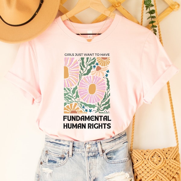 Feminism Shirt for Liberal, Girls Just Wanna Have Fundamental Human Rights Tshirt, Botanical Block Print Feminist Gift