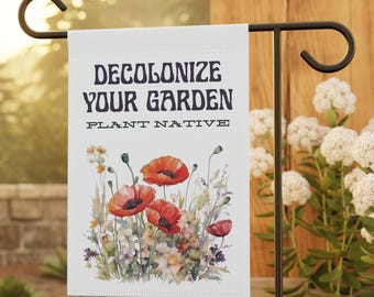 Decolonize Your Garden Flag: Plant Native Yard Sign