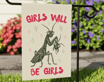 Girls Will Be Girls Garden Flag: Praying Mantis Feminist Yard Sign