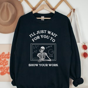 Ill Just Wait Fall Teacher Sweatshirt for Halloween, Math Teacher Shirt for Algebra Teacher, Math Teacher Gift for Teacher Appreciation Week
