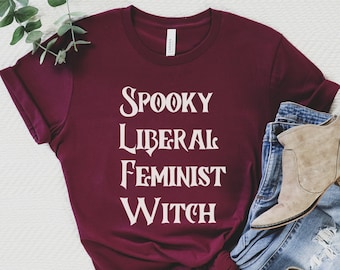 Spooky Liberal Feminist Witch Tshirt for Fall, Retro Text Witchy Shirt for Halloween Shirts Women, Best Feminist Gifts for Witchy Friend