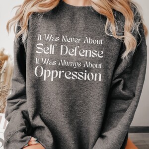 Human Rights Sweatshirt for Leftist Activism, It Was Never About Shirt for Palestine, Plus Size Protest Tees & Sweater for Her Gift Under 50