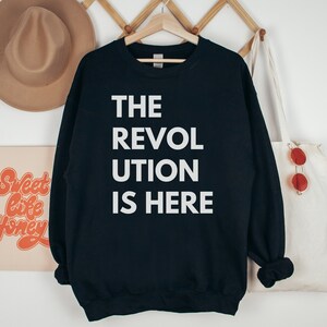 The Revolution Is Here Sweatshirt for Activism & Protest, Pro Palestine Peaceful Demonstration Solidarity, On the Right Side of History