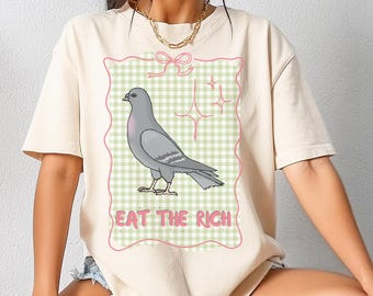 Comfort Colors Pigeon Shirt, Eat The Rich Tshirt, Funny Weirdcore Political Tee, Unhinged Gingham Bird Nerd Tee, Stay Coo Anti Capitalist