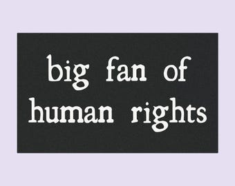 Human Rights Car Magnet: Big Fan of Human Rights Resist Bumper Magnet