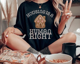 Housing is A Human Right Christmas Shirt: Cute Holiday Gingerbread House Tshirt