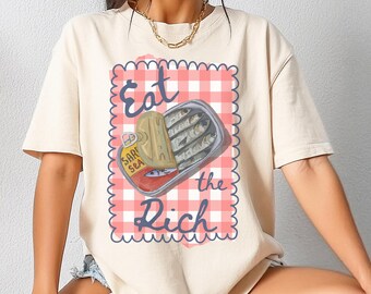 Comfort Colors Political Sardines Shirt, Eat The Rich Tshirt, Gingham Tinned Fish Tee, Retro La Dolce Vita Italian Market, Anti Capitalist