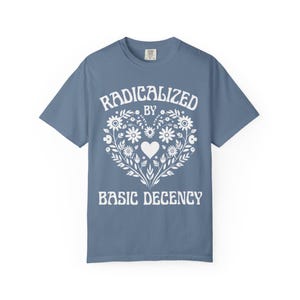 Radicalized By Basic Decency Shirt, Comfort Colors Mexican Folk Art Heart Protest Tee, 100% Cotton Political Tshirt, FDT Plus Size 3X 4X Blue Jean