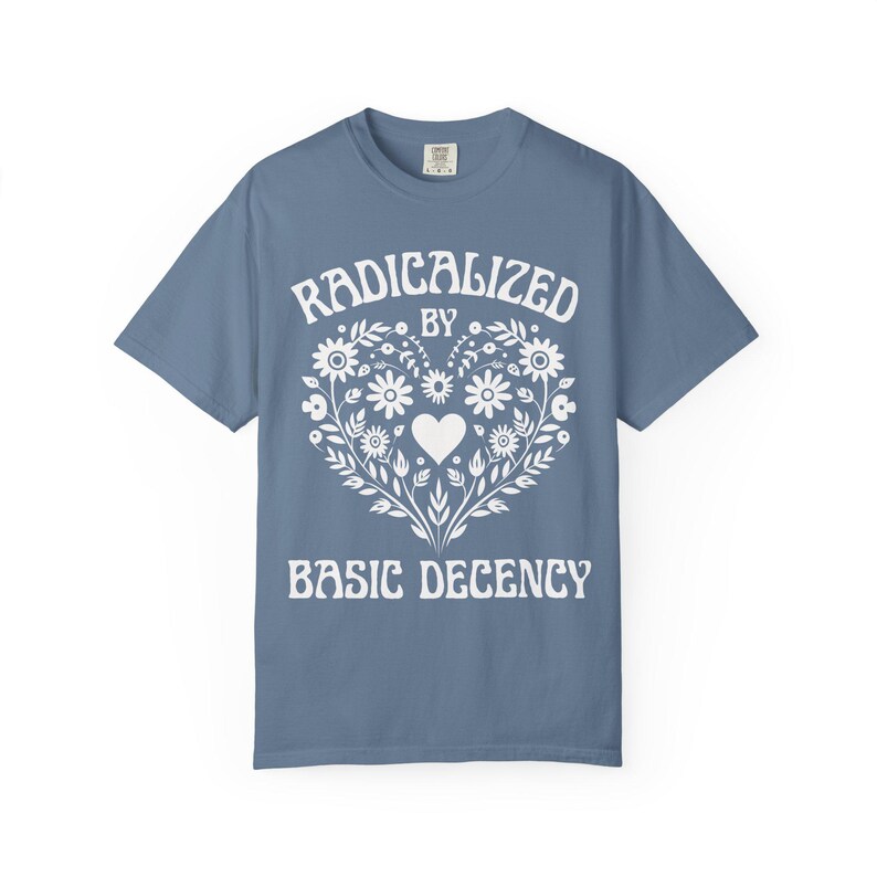 Radicalized By Basic Decency Shirt, Comfort Colors Mexican Folk Art Heart Protest Tee, 100% Cotton Political Tshirt, FDT Plus Size 3X 4X Blue Jean