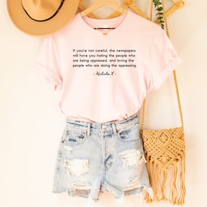 Malcolm X Shirt Oppressor Quote to Decolonize Mainstream Media, Free Palestine Shirt for Human Rights, No Human is Illegal on Stolen Land Soft Pink