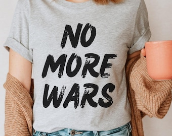No More Wars Tshirt - Anti War Anti Trump Shirt, Political T Shirts, Pray for Iran, Peace Human Rights Tee, Stop War T Shirt, Protest Shirt