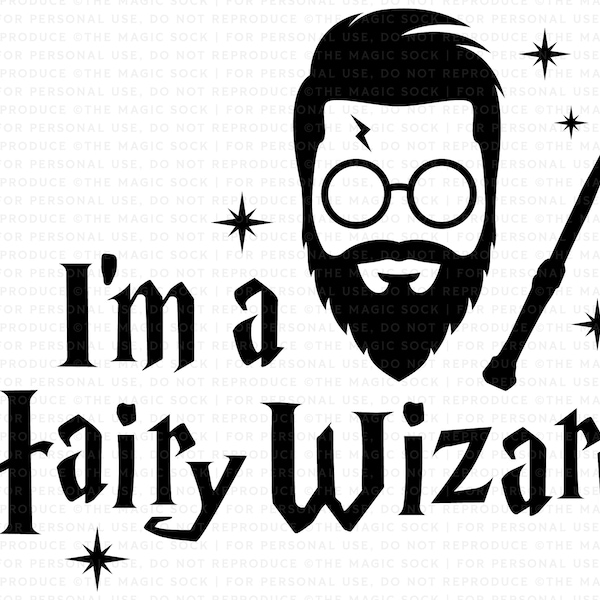 I'm a Hairy Wizard, SVG Cut File, Magic, T-shirt, Shirt, Decal, Design, Wizard, Hand drawn, Cricut, Silhouette, Potter