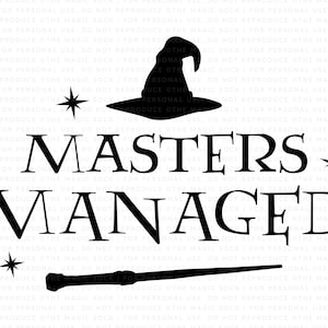 May include: Black and white graphic design with a witch's hat, stars, a wand, and the text "MASTERS * MANAGED".