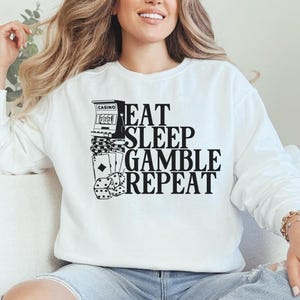 GAMBLE Funny Sweatshirt funny quote sweatshirt gifts for men gifts for her cool sweatshirt men unique gifts for women Casino gambler gift