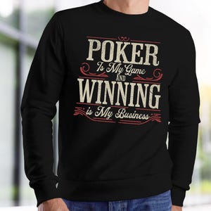 POKER Funny Sweatshirt funny quote sweatshirt gifts for men gifts for her cool sweatshirt men unique gifts Poker player Casino gambler gift
