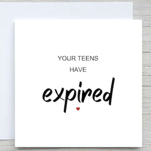 Witzige 20. Geburtstagskarte: Your Teens Have Expired, personalisiert