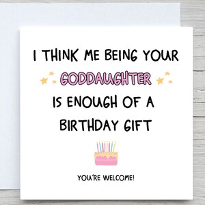 Creo que ser tu ahijada es suficiente regalo de cumpleaños, tarjeta de cumpleaños divertida, cumpleaños de la madrina, cumpleaños del padrino