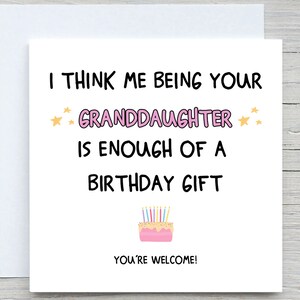 I Think Me Being Your Granddaughter s Enough Of a Birthday Gift, Funny anniversaire carte, anniversaire grand-mère, anniversaire grand-père