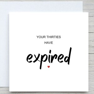 Funny 40th Birthday Card, Funny 40th Birthday Card, Your Thirties Have Expired, Personalized 40 Birthday Card, for him, for her