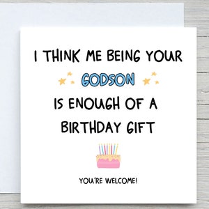 Acho que ser seu afilhado já é um presente de aniversário suficiente, cartão de aniversário engraçado, aniversário da madrinha, aniversário do padrinho