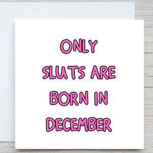Verjaardagskaart december, grappige kaart, Slu**s Born In December verjaardagskaart, voor bestie verjaardag, voor vriendenkaart, grappige decemberkaart