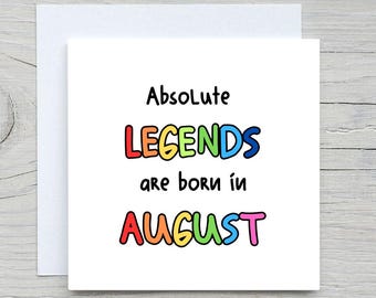 Funny August Birthday Card: Absolute Legends