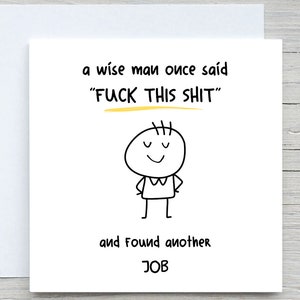 Divertente biglietto di auguri per il nuovo lavoro, congratulazioni per il nuovo lavoro, biglietto di auguri per il nuovo lavoro trovato dall'uomo saggio, biglietto di auguri personalizzato per il nuovo lavoro