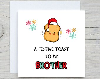 Christmas card, Festive toast Card ,to my Brother Christmas card, Christmas gift card, from Sister, Brother christmas gift