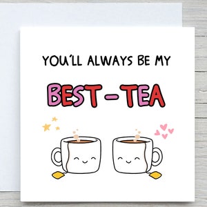 Biglietti personalizzati, sarai sempre la mia migliore tazza da tè, regalo per la migliore amica, per la migliore amica, sorella, regalo divertente per la migliore amica