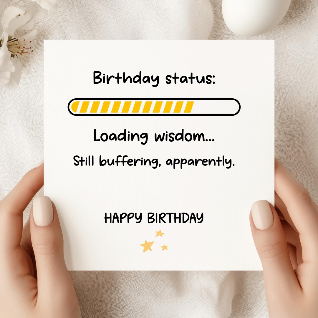 Image Wisdom Loading Birthday Card, Loading Wisdom, Sarcastic Humor, Adult Greeting ...