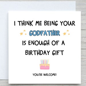 Creo que ser tu padrino es un regalo de cumpleaños suficiente, tarjeta de cumpleaños divertida, cumpleaños de ahijadas, cumpleaños de ahijados