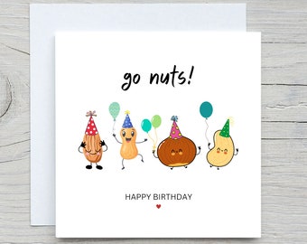 Funny Birthday Card, go nuts, its your birthday card, for him, for her, happy birthday card