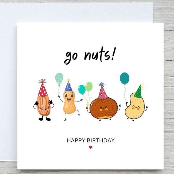 Lustige Geburtstagskarte, go Nuts, es ist deine Geburtstagskarte, für ihn, für sie, alles Gute zum Geburtstagskarte
