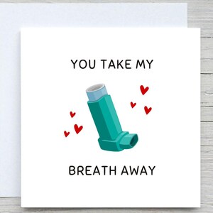 Funny Valentines Day Card: You Take My Breath Away
