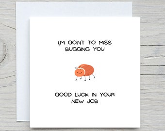 Good Luck Card, personalised card, NEW JOB CARD, Will miss bugging you, will miss you card