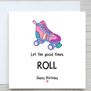 Niedliche Geburtstagskarte, Let the old times roll Geburtstagskarte, alles Gute zum Geburtstag Karte, Rollschuh Karte