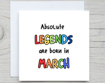 March Birthday Card, Funny card, Absolute Legends Born In March birthday card