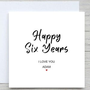 6th Anniversary Card, Happy Six Years