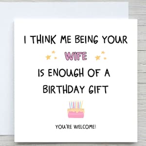 Acho que ser sua esposa é um presente de aniversário suficiente, cartão de aniversário engraçado, cartão para marido, aniversário do marido