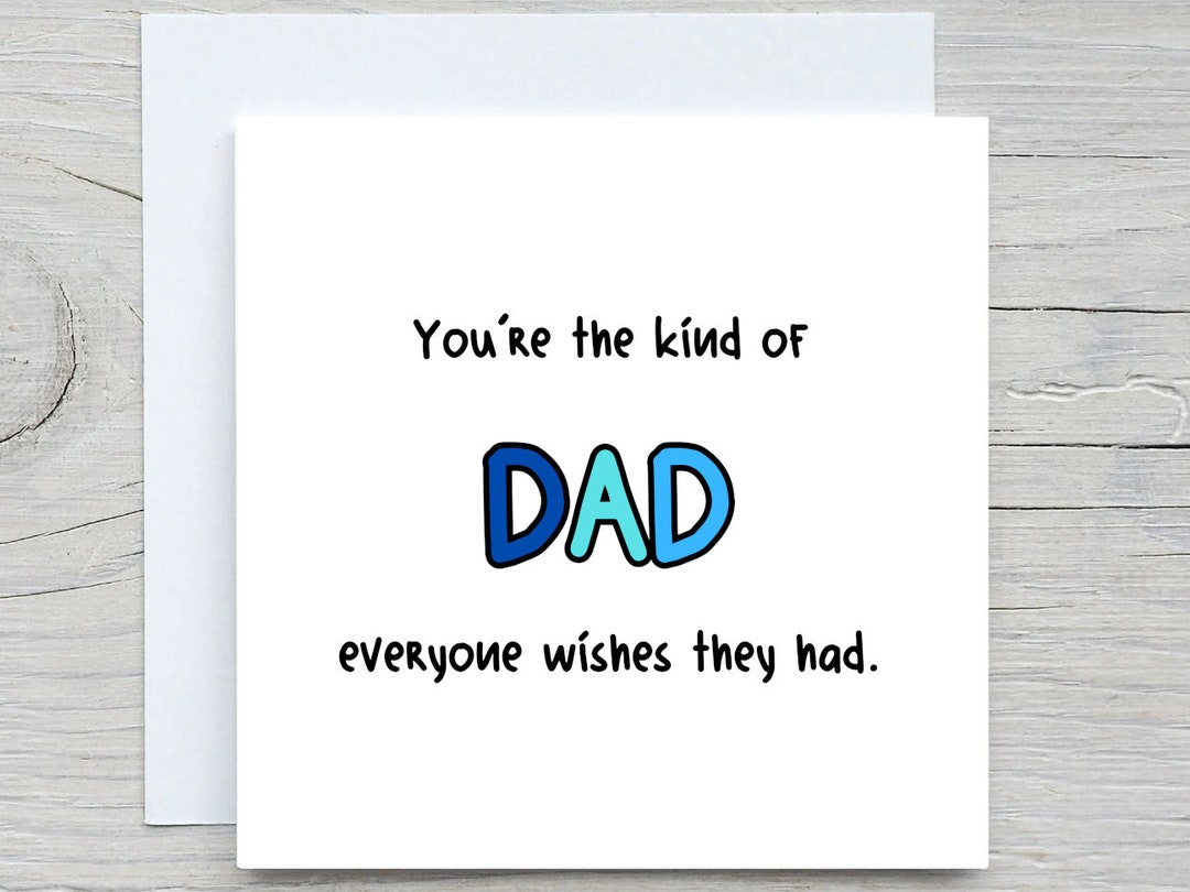 Personalised Father's Day Card, You're the Kind of Dad Everyone Wishes ...