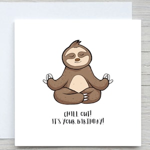 Geburtstagskarte, süße Karte, Happy Birthday Karte, Chill out Faultier Geburtstagskarte, für Freund Karte, Bestie Karte, lustige Geburtstagskarte