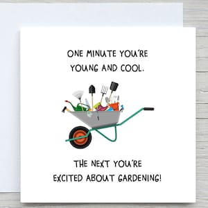 Carte d'anniversaire, Carte d'anniversaire drôle, Carte de joyeux anniversaire, Vous êtes une vieille carte, Vous avez envie de jardiner, carte d'anniversaire drôle