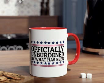 Officially Unburdened By What Has Been Trump President Conservative Humor Two-Tone Coffee Mugs, 11oz